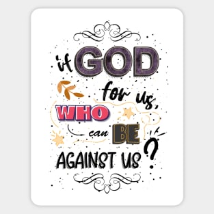 If God for us, who can be against us? Sticker